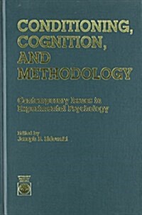 Conditioning, Cognition, and Methodology: Contemporary Issues in Experimental Psychology (Hardcover)