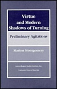 Virtue and Modern Shadows of Turning Preliminary Agitations (Paperback)
