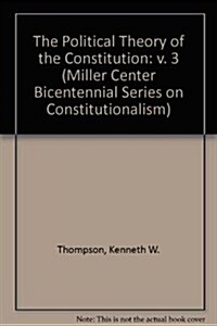 The Political Theory of the Constitution (Paperback, 3)