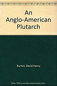 An Anglo-American Plutarch (Hardcover)