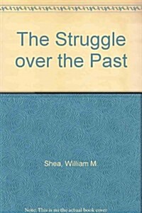 The Struggle Over the Past: Fundamentalism in the Modern World (Paperback)