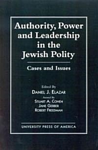 Authority, Power, and Leadership in the Jewish Community: Cases and Issues (Paperback)