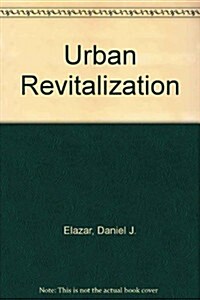 Urban Revitalization: Israels Project Renewal and Other Experiences (Hardcover)