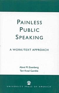 Painless Public Speaking: A Work Text Approach (Paperback)