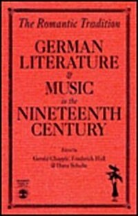 The Romantic Tradition: German Literature and Music in the Nineteenth Century (Hardcover)