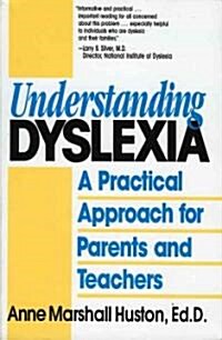 Understanding Dyslexia: A Practical Approach for Parents and Teachers (Paperback)