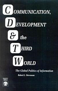 Communication, Development and the Third World: The Global Politics of Information (Paperback, Revised)