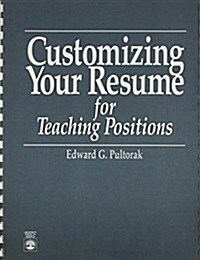 Customizing Your Resume for Teaching Positions (Paperback)