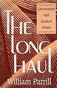 The Long Haul: Conversations with Southern Novelists (Paperback)