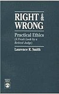 Right and Wrong: Practical Ethics (Paperback)