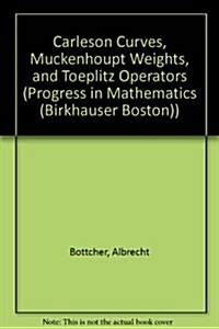 Carleson Curves, Muckenhoupt Weights, and Toeplitz Operators (Hardcover)