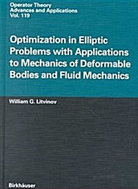 Optimization in Elliptic Problems With Applications to Mechanics of Deformable Bodies and Fluid Mechanics (Hardcover)