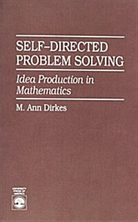Self-Directed Problem Solving: Idea Production in Mathematics (Paperback)