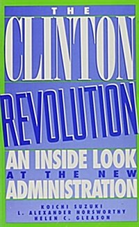 The Clinton Revolution: An Inside Look at the New Administration (Paperback)