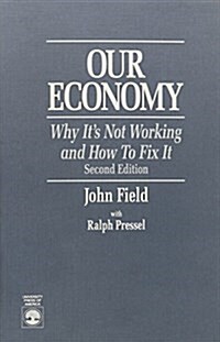 Our Economy: Why Its Not Working and How to Fix It (Paperback, 2)