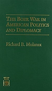 The Boer War in American Politics and Diplomacy (Hardcover)