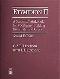 Etymidion II: A Students Workbook for Vocabulary Building from Latin and Greek (Paperback, 2)