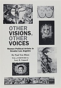 Other Visions, Other Voices: Women Political Artists in Greater Los Angeles (Paperback)