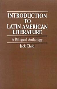 Introduction to Latin American Literature: A Bilingual Anthology (Paperback)