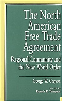 The North American Free Trade Agreement: Regional Community and the New World Order (Paperback, 3)