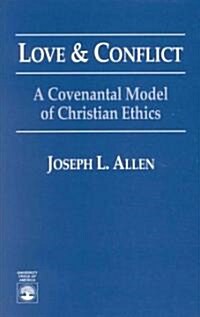 Love and Conflict: A Covenantal Model of Christian Ethics (Paperback, Revised)