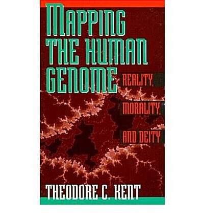 Mapping the Human Genome: Reality, Morality, and Deity (Paperback)