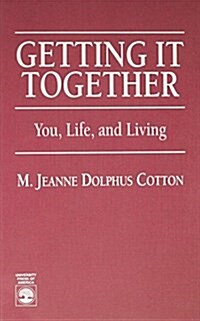 Getting It Together: You, Life and Living (Paperback)