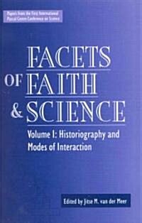 Facets of Faith and Science: Vol. I: Historiography and Modes of Interaction (Paperback, Revised)
