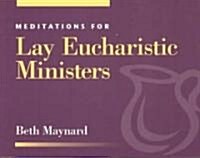 Meditations for Lay Eucharistic Ministers (Paperback)