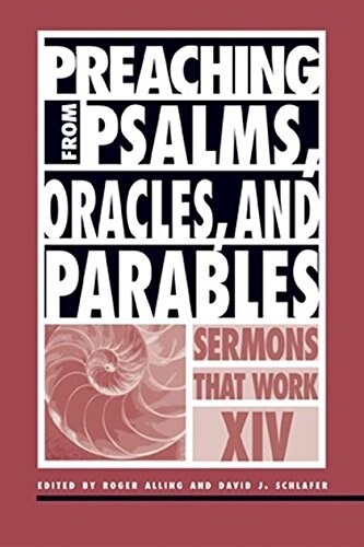 Preaching from Psalms, Oracles, and Parables: Sermons That Work Series XIV (Paperback)