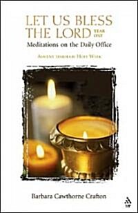 Let Us Bless the Lord Year One Easter-Pentecost: Meditations on the Daily Office (Hardcover)