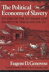 The Political Economy of Slavery: Studies in the Economy and Society of the Slave South (Paperback, 2, Wesleyan)