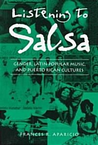 Listening to Salsa: Gender, Latin Popular Music, and Puerto Rican Cultures (Paperback)