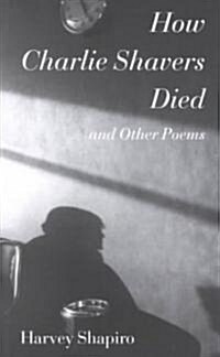 How Charlie Shavers Died: And Other Poems (Paperback)