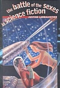 The Battle of the Sexes in Science Fiction (Paperback)