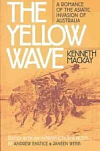 The Yellow Wave: A Romance of the Asiatic Invasion of Australia (Paperback)