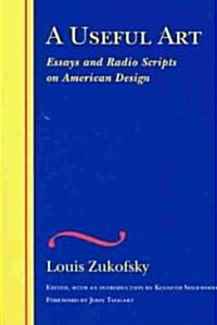 A Useful Art: Essays and Radio Scripts on American Design (Paperback)