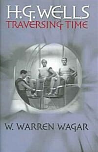 H.G. Wells: Traversing Time (Hardcover)