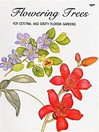 Flowering Trees for Central and South Florida Gardens (Paperback)