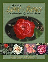 For the Love of Roses in Florida & Elsewhere (Paperback)