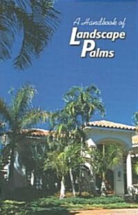 A Handbook of Landscape Palms (Paperback, 2nd, Revised)