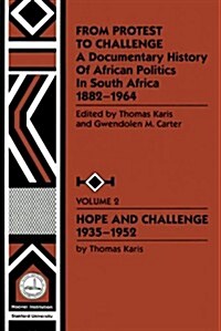From Protest to Challenge, Vol. 2: A Documentary History of African Politics in South Africa, 1882-1964: Hope and Challenge, 1935-1952 (Paperback)