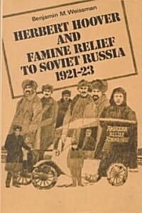 Herbert Hoover and Famine Relief to Soviet Russia (Hardcover)