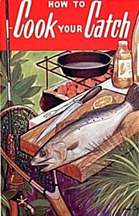 How to Cook Your Catch (Paperback)