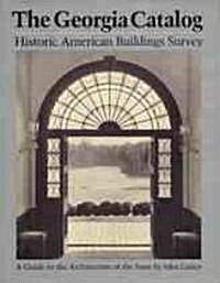 The Georgia Catalog: Historic American Buildings Survey. a Guide to the Architecture of the State (Hardcover)