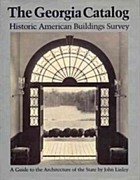 The Georgia Catalog: Historic American Buildings Survey. a Guide to the Architecture of the State (Paperback)