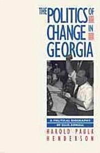 The Politics of Change in Georgia: A Political Biography of Ellis Arnall (Hardcover)