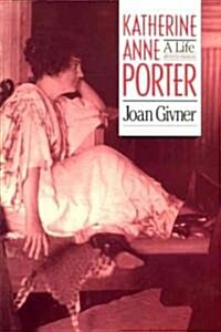 Katherine Anne Porter: A Life (Paperback, Revised)