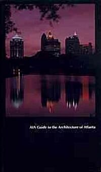 Aia Guide to the Architecture of Atlanta (Hardcover)