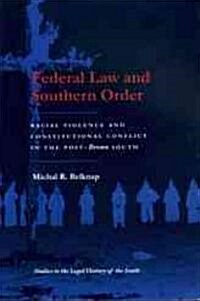 Federal Law and Southern Order: Racial Violence and Constitutional Conflict in the Post-Brown South (Paperback)
